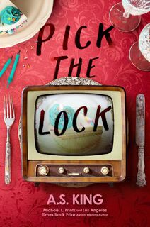 Pick the Lock - A.S. King (ISBN 9780593353981)