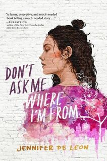 DONT ASK ME WHERE IM FROM - Jennifer De Leon (ISBN 9781534438248)