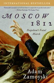 Moscow 1812 - Adam Zamoyski (ISBN 9780061086861)