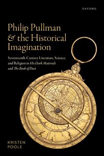 Philip Pullman and the Historical Imagination - Kristen (Ned B. Allen Professor of English Literature Poole (ISBN 9780192889317)