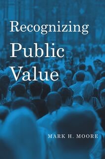 Recognizing Public Value - Mark H. Moore (ISBN 9780674066953)