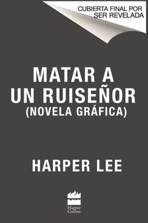 Matar a un ruisenor (Novela grafica) - Harper Lee (ISBN 9781418599690)