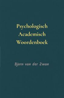 Psychologisch academisch woordenboek - Bjorn van der Zwan (ISBN 9789465315430)