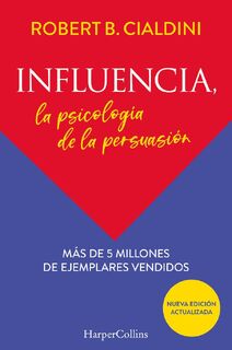 Influencia. la psicología de la persuasión - Robert Cialdini (ISBN 9788491396901)