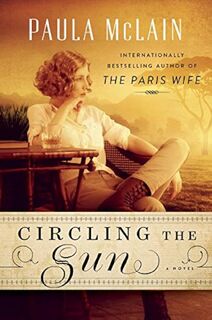 Circling the Sun - Paula McLain (ISBN 9780812999327)