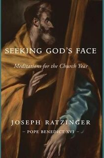 Seeking God's Face - Joseph Ratzinger (ISBN 9781950970704)