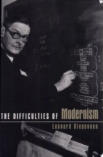 The Difficulties of Modernism - Leonard Diepeveen (ISBN 9780415940696)