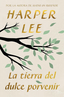 La Tierra del Dulce Porvenir / The Land of Sweet Forever - Harper Lee (ISBN 9798890985125)