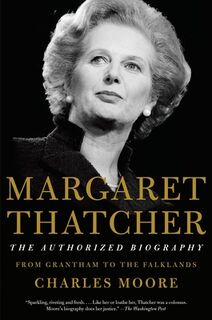 Moore, C: Margaret Thatcher: The Authorized Biography - Charles Moore (ISBN 9781101873830)