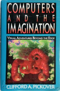 Computers and the Imagination - Clifford A. Pickover (ISBN 9780312061319)