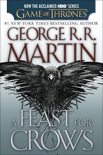 A Feast for Crows (HBO Tie-in Edition): A Song of Ice and Fire: Book Four - George R. R. Martin (ISBN 9780553390575)
