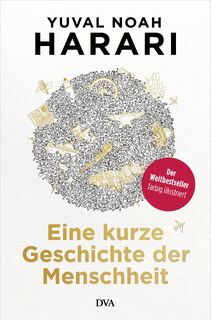 Eine kurze Geschichte der Menschheit - Yuval Noah Harari (ISBN 9783421048554)