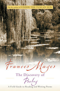 The Discovery of Poetry: A Field Guide to Reading and Writing Poems - Frances Mayes (ISBN 9780156007627)