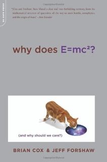 Why Does E=mc2? - Brian Cox, Jeff Forshaw (ISBN 9780306819117)