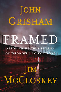 Framed - Limited Edition: Astonishing True Stories of Wrongful Convictions - John Grisham (ISBN 9780385551373)