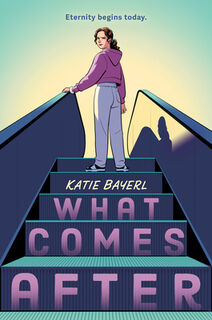 What Comes After - Katie Bayerl (ISBN 9780399545283)