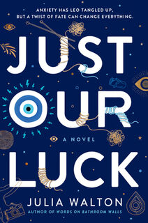 Just Our Luck - Julia Walton (ISBN 9780399550928)