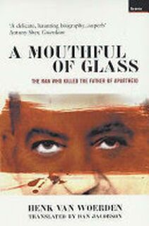 A Mouthful of Glass - Henk van Woerden (ISBN 9781862074422)
