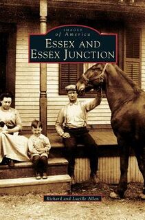 Essex and Essex Junction - Richard Allen, Lucille Allen (ISBN 9781531620851)
