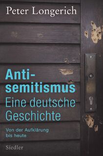 Antisemitismus: Eine deutsche Geschichte - Peter Longerich (ISBN 9783827500670)