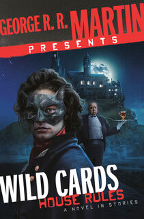 George R. R. Martin Presents Wild Cards: House Rules: A Novel in Stories - George R. R. Martin (ISBN 9780593357729)