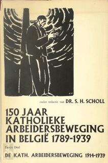 150 Jaar katholieke arbeidersbeweging in West-Europa 1789-1939 - S. Scholl