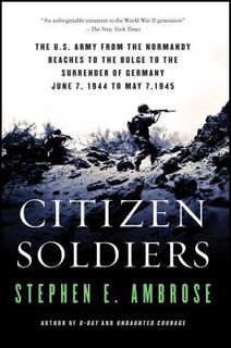CITIZEN SOLDIERS - Stephen E. Ambrose (ISBN 9780684848013)