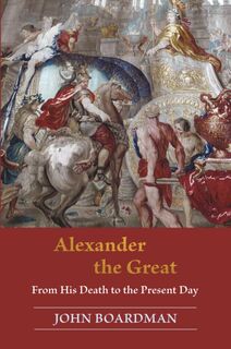 Alexander the Great - John Boardman (ISBN 9780691217444)
