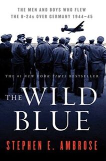 The Wild Blue - Stephen E. Ambrose (ISBN 9780743223096)