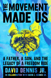Movement Made Us - David J. Dennis Jr., David J. Dennis Sr. (ISBN 9780063011427)