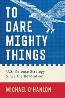 To Dare Mighty Things - Michael O'Hanlon (ISBN 9780300279931)