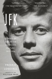 JFK - Kennedy's jonge jaren, 1917-1956 - Fredrik Logevall (ISBN 9789000347407)