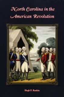 North Carolina in the American Revolution - Hugh F. Rankin (ISBN 9780865260917)
