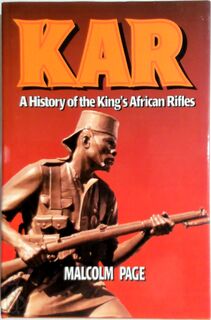 A history of the king's African rifles and east African forces - Malcolm Page (ISBN 9780850525380)