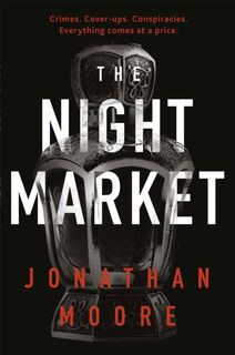 The Night Market - Jonathan Moore (ISBN 9781409159773)