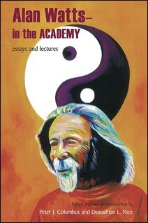 Alan Watts - In the Academy: Essays and Lectures - Alan Watts (ISBN 9781438465555)