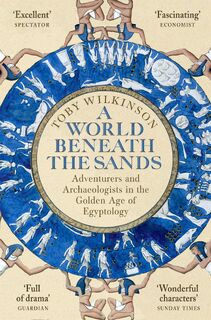 A World Beneath the Sands - Toby Wilkinson (ISBN 9781509858736)