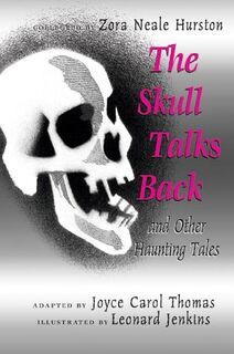 The Skull Talks Back and Other Haunting Tales - Zora Neale Hurston, Joyce Carol Thomas (ISBN 9780060006310)
