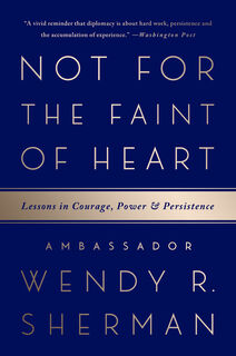 Not for the Faint of Heart - Ambassador Wendy R. Sherman (ISBN 9781568588148)
