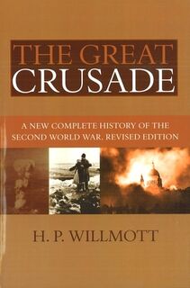 The Great Crusade - H. P. Willmott (ISBN 9781597971911)