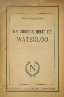 Un curieux recit de Waterloo - Theo Fleischman