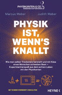 Physik ist, wenn's knallt - Marcus Weber, Judith Weber (ISBN 9783453604995)