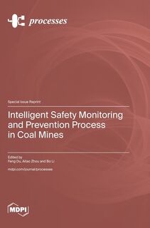 Intelligent Safety Monitoring and Prevention Process in Coal Mines - Feng Du (ISBN 9783725831357)