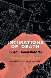 Intimations of Death (Valancourt International) - Felix Timmermans, Paul Vincent (ISBN 9781948405461)