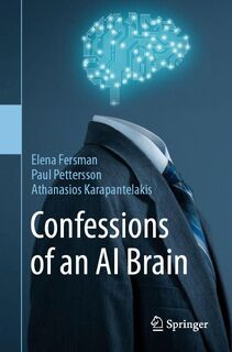 Confessions of an AI Brain - Elena Fersman, Paul Pettersson, Athanasios Karapantelakis (ISBN 9783031259340)