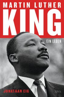Martin Luther King - Jonathan Eig (ISBN 9783421048455)