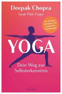 Yoga - Dein Weg zur Selbsterkenntnis - Deepak Chopra, Sarah Platt-Finger (ISBN 9783424154603)