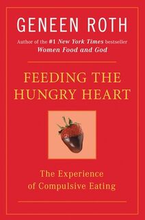 Feeding the Hungry Heart - Geneen Roth (ISBN 9780452270831)