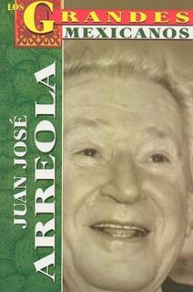 Juan Jose Arreola = Juan Uose Arreola - Jose Alejandro Torres (ISBN 9789707750579)