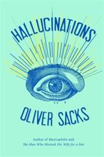 HALLUCINATIONS - Oliver Sacks (ISBN 9781447208259)